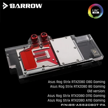 Barrow BS-ASS2080T-PA, Pilnībā Segtu Grafikas Karte, Ūdens Dzesēšanas Bloks, Asus STRIX RTX2080Ti Veco PCB versiju, RTX2080 O8G/8G