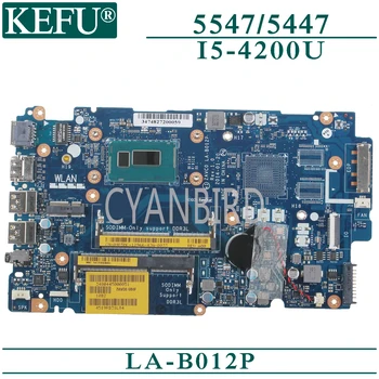 KEFU LA-B012P sākotnējā mainboard Dell Inspiron 15-5547 14-5447 ar I5-4200U Klēpjdators mātesplatē 9924