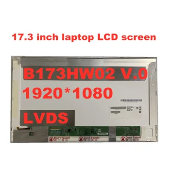 B173HW02 V. 0 N173HGE-L11 HSD173PUW1 B173HW01 V. 2 LP173WF1-TLB2 1920 * 1080 LVDS 17,3 collu Klēpjdatoru LCD ekrāna